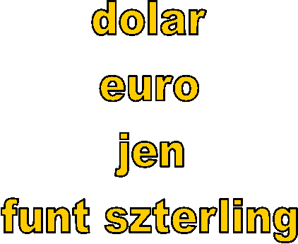 dolar  euro  jen  funt szterling